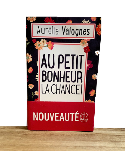 Au petit bonheur la chance - Aurélie Valognes