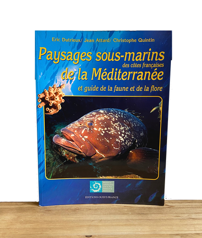 Paysages sous-marins des côtes françaises de la Méditerranée et guide de la faune et de la flore
